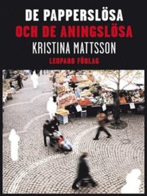 cover image of De papperslösa och de aningslösa